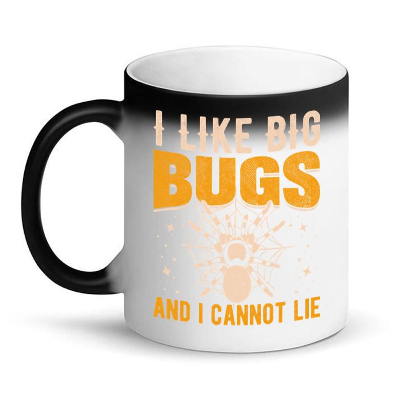 Hot Trend I Like Big Bugs And I Can't Lie Hairy Spider Tarantula Lover Magic Mug | Artistshot