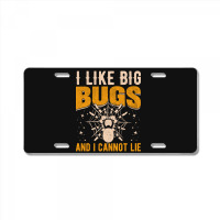 Hot Trend I Like Big Bugs And I Can't Lie Hairy Spider Tarantula Lover License Plate | Artistshot