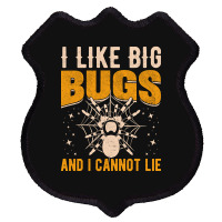 Hot Trend I Like Big Bugs And I Can't Lie Hairy Spider Tarantula Lover Shield Patch | Artistshot