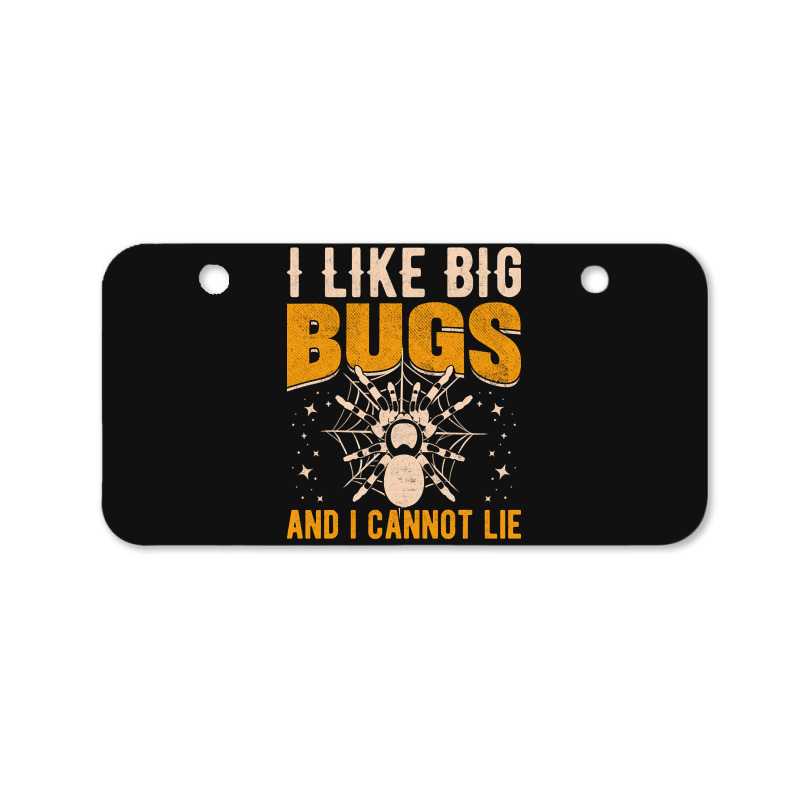 Hot Trend I Like Big Bugs And I Can't Lie Hairy Spider Tarantula Lover Bicycle License Plate | Artistshot