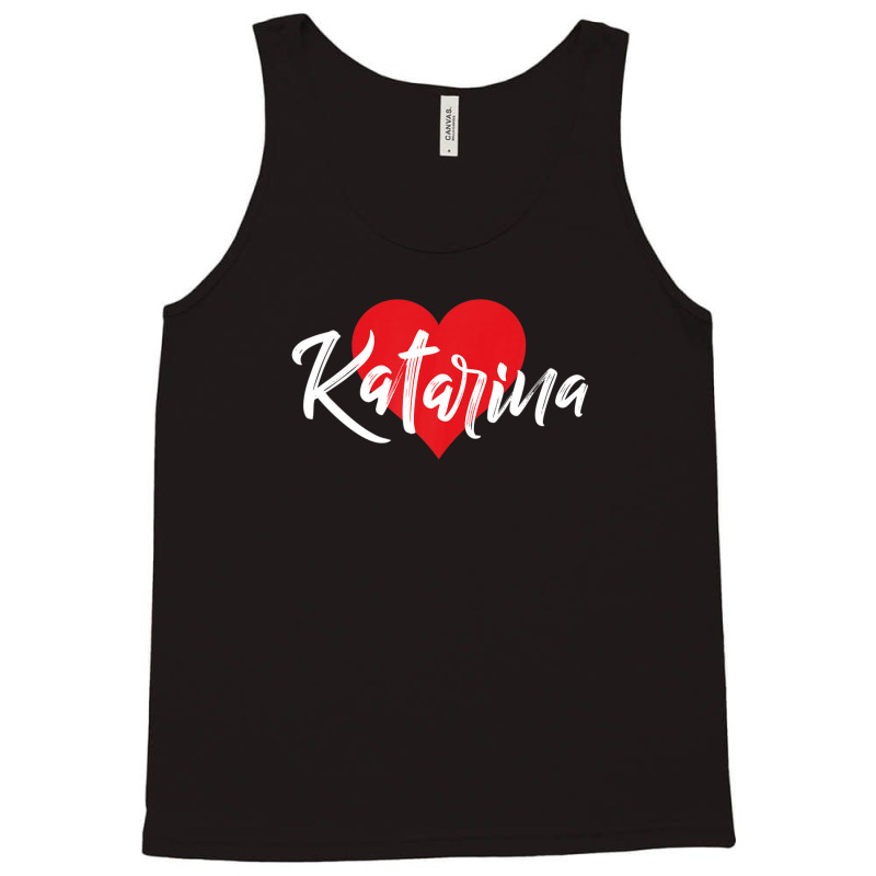 I Love Katarina First Name Tshirt I Heart Named Tank Top by qwacireolonr | Artistshot