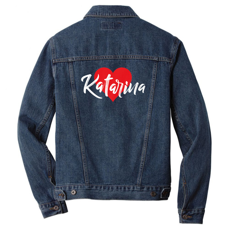 I Love Katarina First Name Tshirt I Heart Named Men Denim Jacket by qwacireolonr | Artistshot