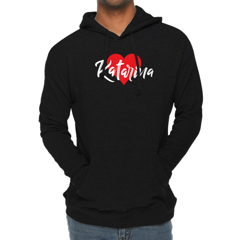 I Love Katarina First Name Tshirt I Heart Named Lightweight Hoodie by qwacireolonr | Artistshot