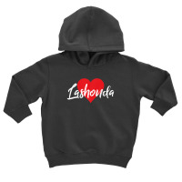 I Love Lashonda First Name Tshirt I Heart Named Toddler Hoodie | Artistshot