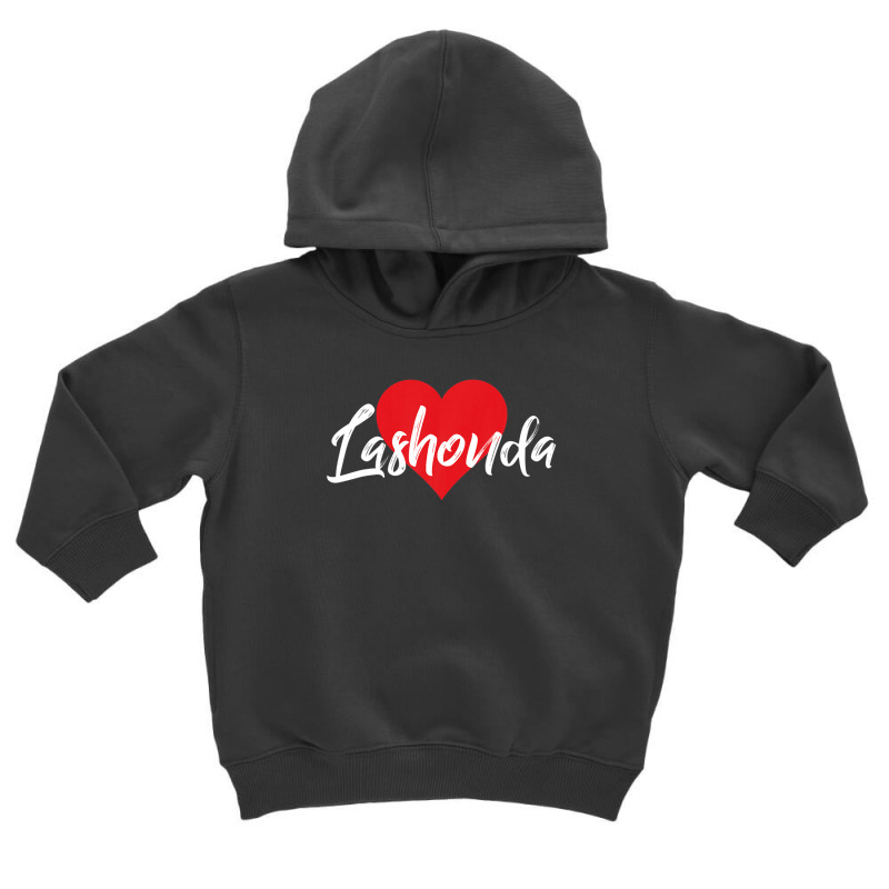 I Love Lashonda First Name Tshirt I Heart Named Toddler Hoodie by qwacireolonr | Artistshot