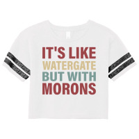 Its Like Watergate But With Morons   Funny Scorecard Crop Tee | Artistshot