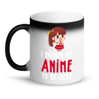 Limited Edition I Paused My Anime To Be Here Funny Anime Gift Magic Mug | Artistshot