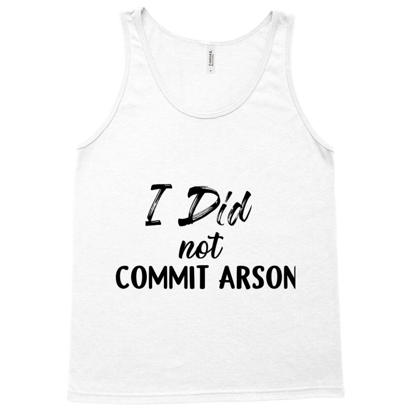 I Did Not Commit Arson Long Sleeve Tank Top | Artistshot