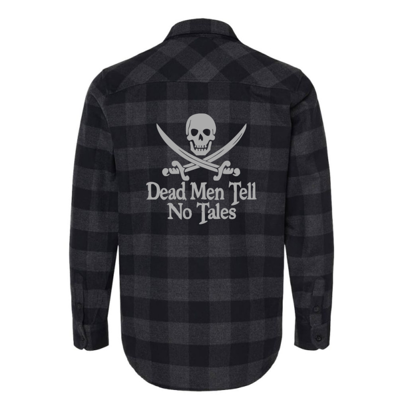 Pirates Skull Crossed Swords Dead Men Tell No Tales Grey Flannel Shirt | Artistshot