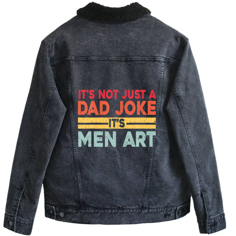 Mens It's Not Just A Dad Joke It's Men Art, Father Puns Dad Jokes Unisex Sherpa-Lined Denim Jacket by areiasmernelz | Artistshot