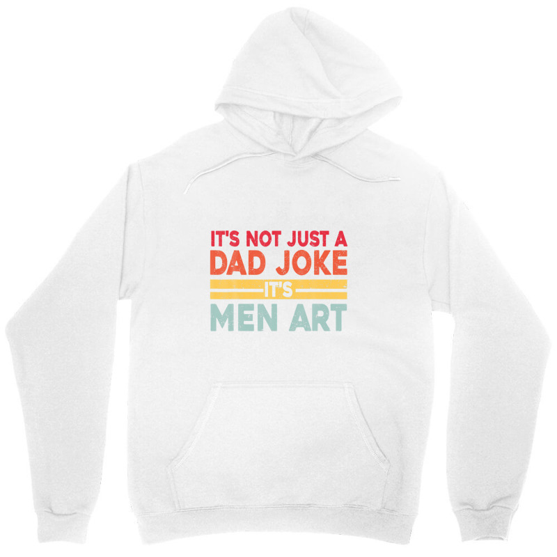 Mens It's Not Just A Dad Joke It's Men Art, Father Puns Dad Jokes Unisex Hoodie by areiasmernelz | Artistshot