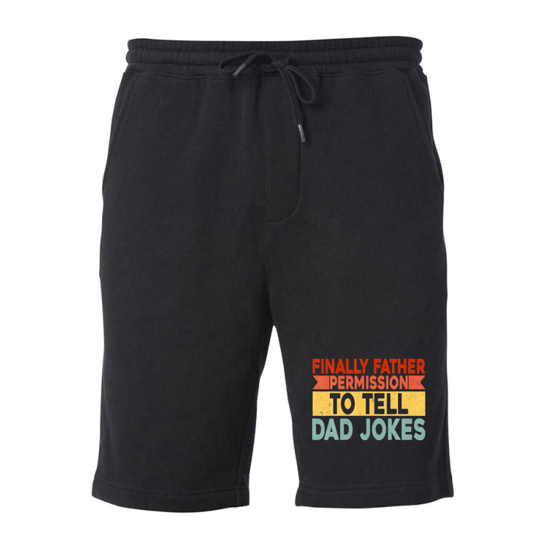 Mens Finally Father Permission To Tell Dad Jokes Fleece Short by areiasmernelz | Artistshot