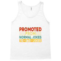 Mens Promoted From Normal Jokes To Dad Jokes Tank Top | Artistshot