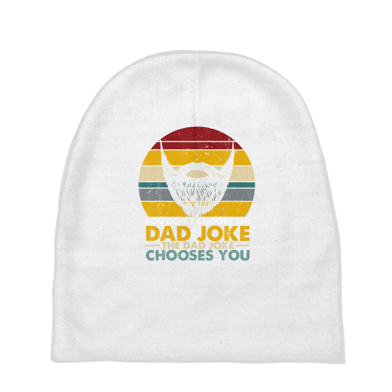 Mens You Don't Choose The Dad Joke The Dad Joke Chooses You Baby Beanies by areiasmernelz | Artistshot