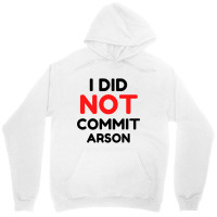 I Did Not Commit Arson     (1) Unisex Hoodie | Artistshot