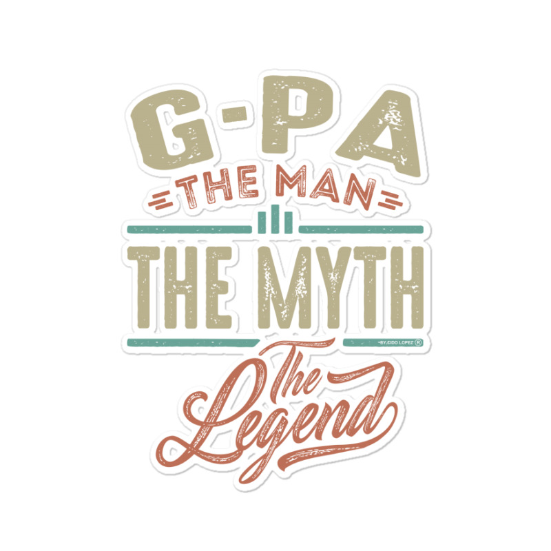 G Pa The Myth The Legend Sticker | Artistshot