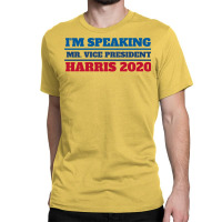 Iamp39m Speaking Mr Vice President   70s Classic T-shirt | Artistshot