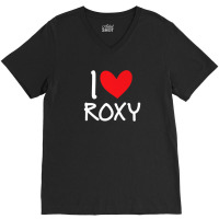 I Love Roxy Name Personalized Girl Woman Bff Friend Heart V-neck Tee | Artistshot