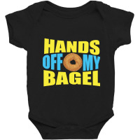 Trending Hands Off Of My Bagel Baby Bodysuit | Artistshot