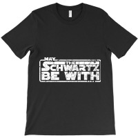 Hot Trend May The Schwartz Be With You-oad70 T-shirt | Artistshot