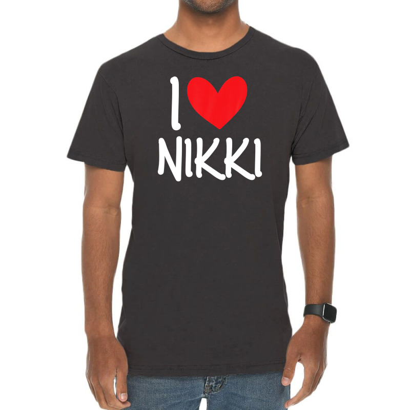 I Love Nikki Name Personalized Girl Woman Bff Friend Heart Vintage T-shirt | Artistshot