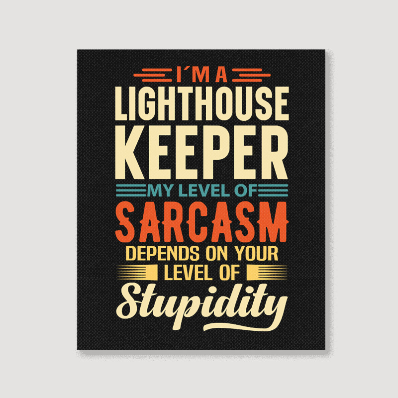 Trending I'm A Lighthouse Keeper Portrait Canvas Print | Artistshot