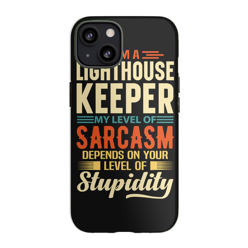 Trending I'm A Lighthouse Keeper Iphone 13 Case | Artistshot