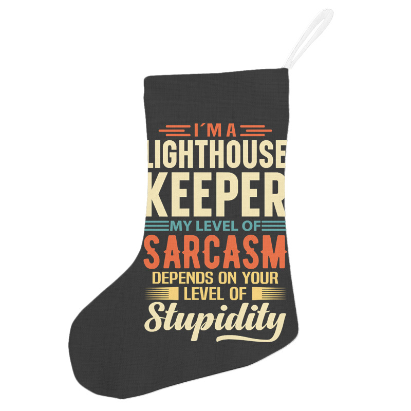 Trending I'm A Lighthouse Keeper Holiday Stocking | Artistshot