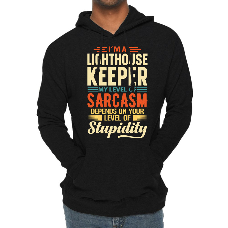 Trending I'm A Lighthouse Keeper Lightweight Hoodie | Artistshot