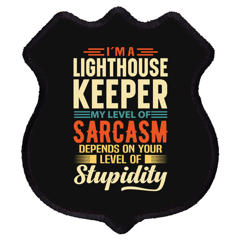 Trending I'm A Lighthouse Keeper Shield Patch | Artistshot