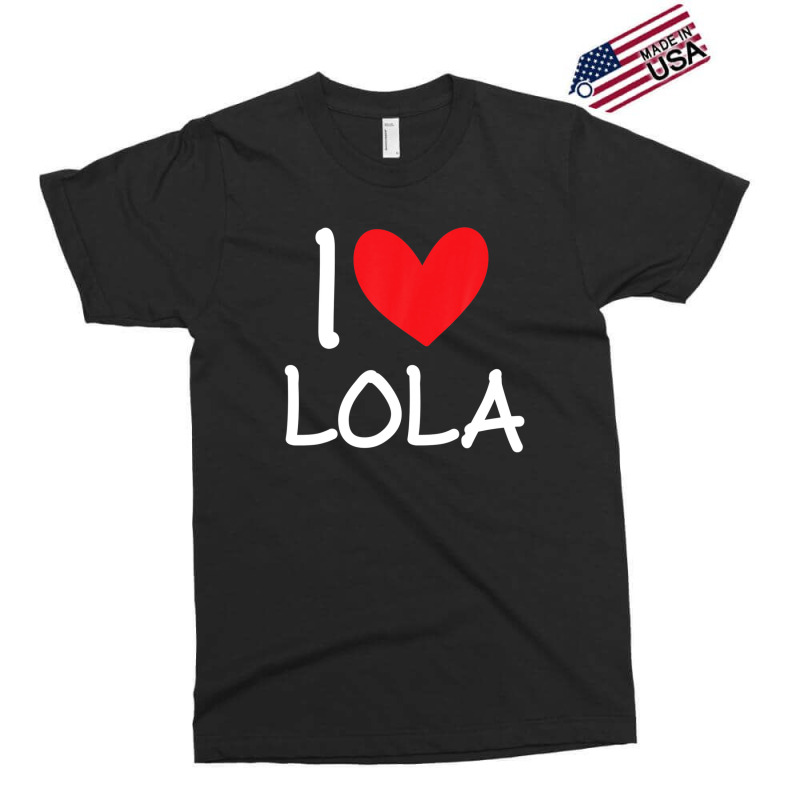 I Love Lola Name Personalized Girl Woman Bff Friend Heart Exclusive T-shirt | Artistshot