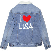 I Love Lisa Name Personalized Girl Woman Bff Friend Heart Unisex Sherpa-lined Denim Jacket | Artistshot