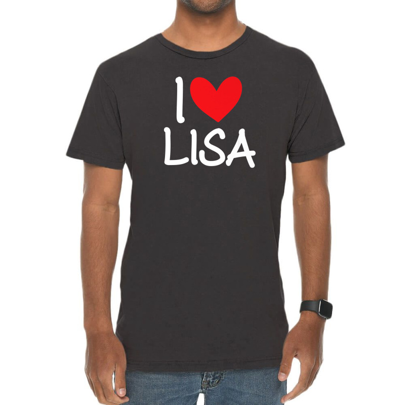 I Love Lisa Name Personalized Girl Woman Bff Friend Heart Vintage T-shirt | Artistshot