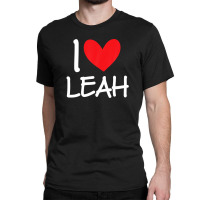 I Love Leah Name Personalized Girl Woman Bff Friend Heart Classic T-shirt | Artistshot