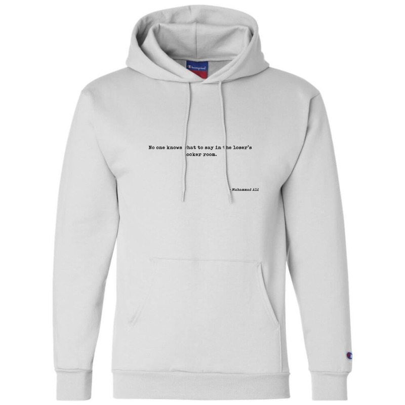 No One Knows What To Say In The Losers Locker Room Quote Champion Hoodie by yenalsardao | Artistshot