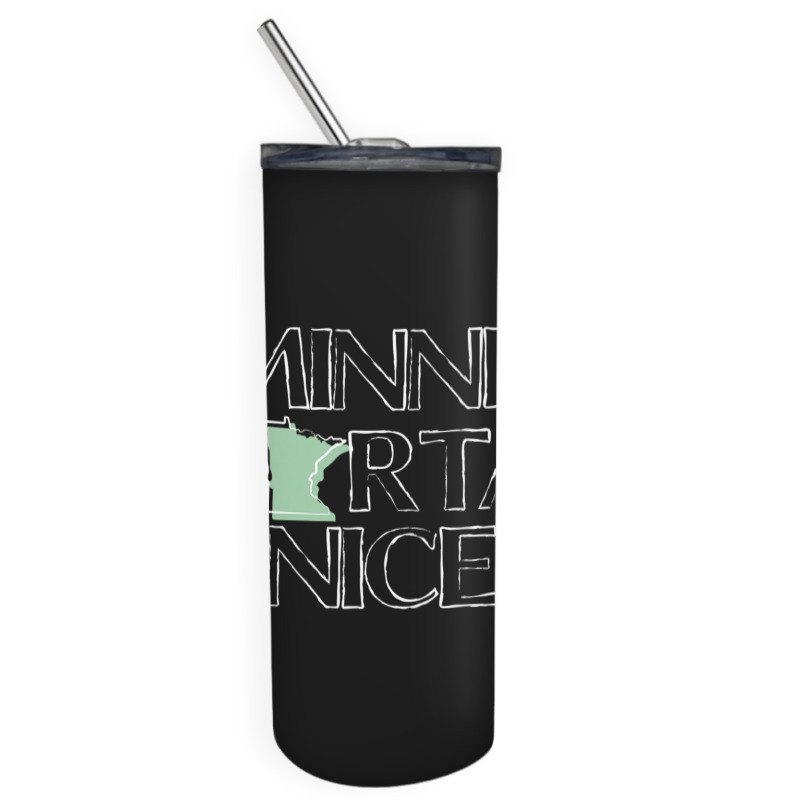 Trending Minnesorta Nice Mn Minnesota Skinny Tumbler | Artistshot