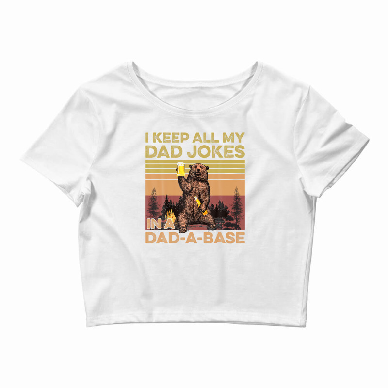 Fathers Day Dad Bod I Keep All My Dad Jokes In A Dad-a-base Crop Top by areiasmernelz | Artistshot