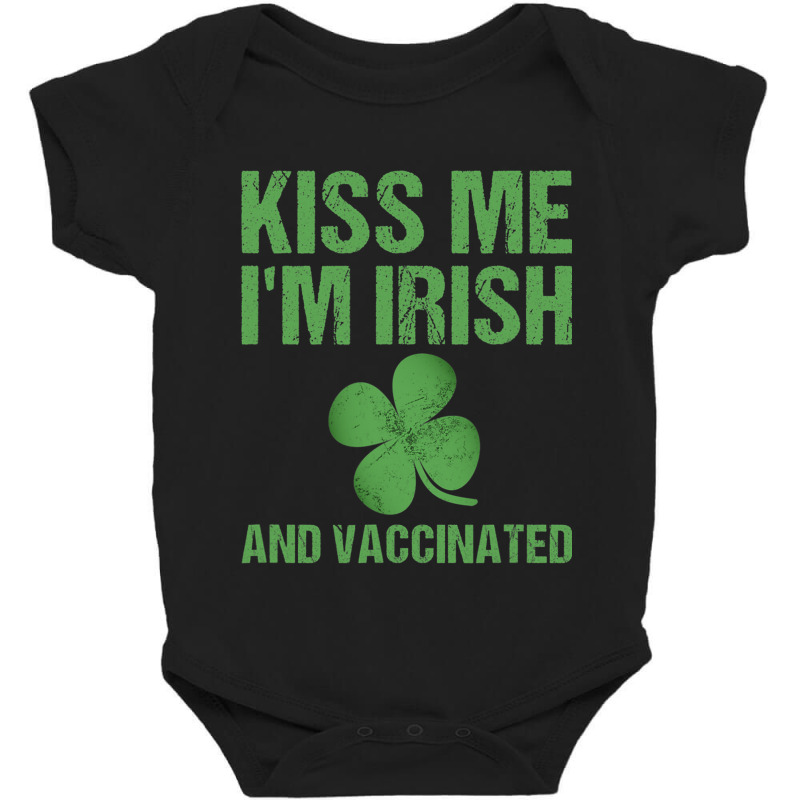 Kiss Me I M Irish And Vaccinated St Patricks Daygreen Baby Bodysuit by Kenneth123 | Artistshot