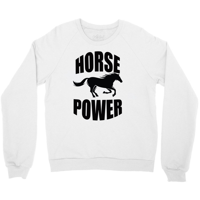 Horse Power Crewneck Sweatshirt by Bettercallsaul | Artistshot