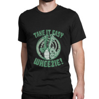 Take It Easy Wheezie Dragon Tales 1 Classic T-shirt | Artistshot