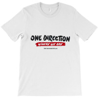 One Direction Where We Are [tw] T-shirt | Artistshot