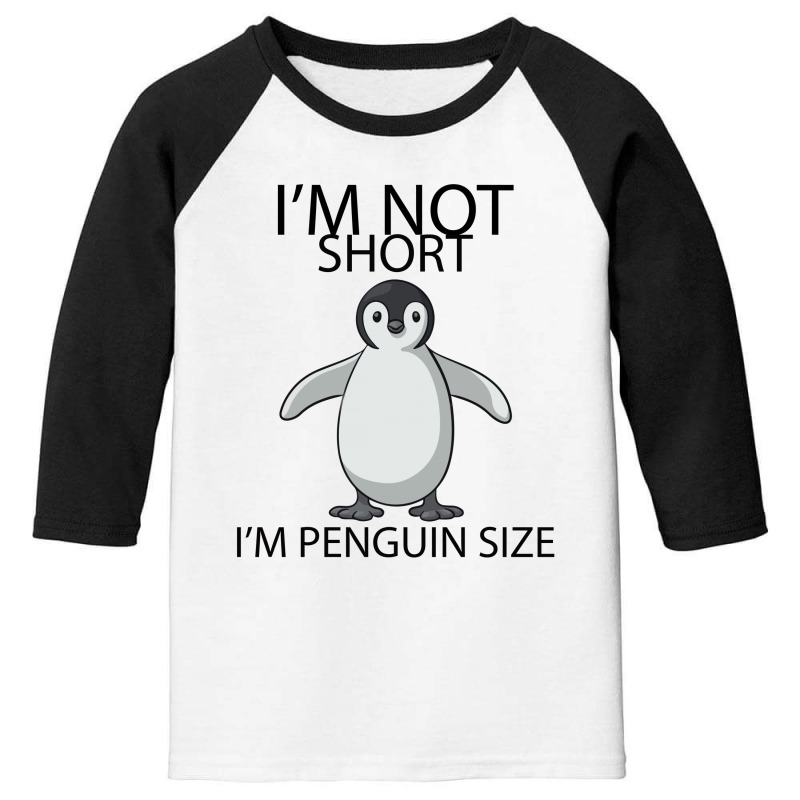 I'm Not Short I'm Penguin Size Youth 3/4 Sleeve | Artistshot