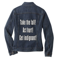 Take The Fall Act Hurt Get Indignant 1 Ladies Denim Jacket | Artistshot