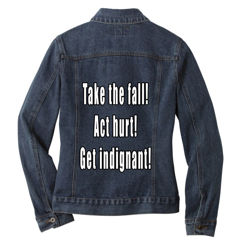 Take The Fall Act Hurt Get Indignant 1 Ladies Denim Jacket by JudithPlagmann | Artistshot