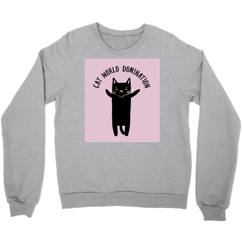 Cat World Domination Poster Hipster Crewneck Sweatshirt by irokwegneemt | Artistshot