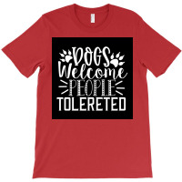 Dogs Welcome People Tolereted Poster Hipster T-shirt | Artistshot