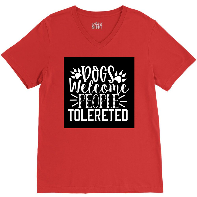 Dogs Welcome People Tolereted Poster Hipster V-neck Tee | Artistshot