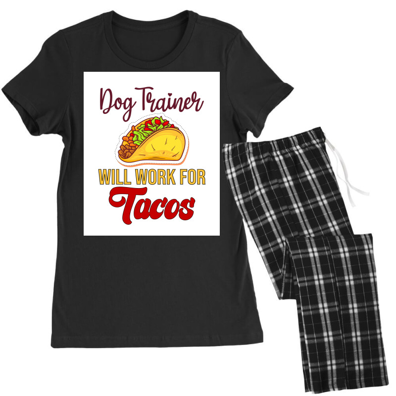 Dog Trainer Will Work For Tacos Funny Gift For Dog Trainer Tacos Lover Women's Pajamas Set by mafozkiauwm | Artistshot