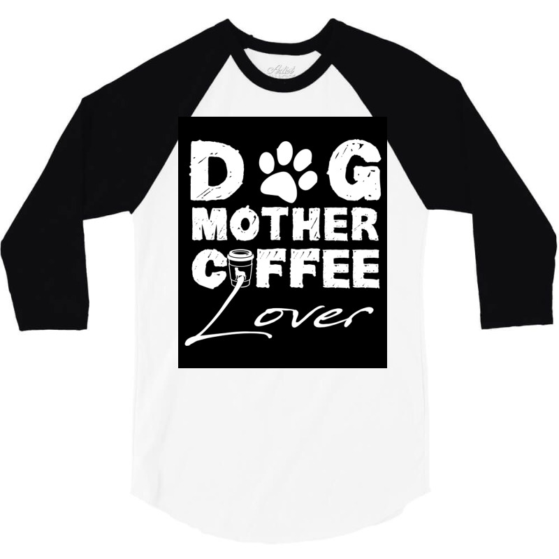 Dog Mother Coffee Lover Poster Vintage Blue 3/4 Sleeve Shirt | Artistshot