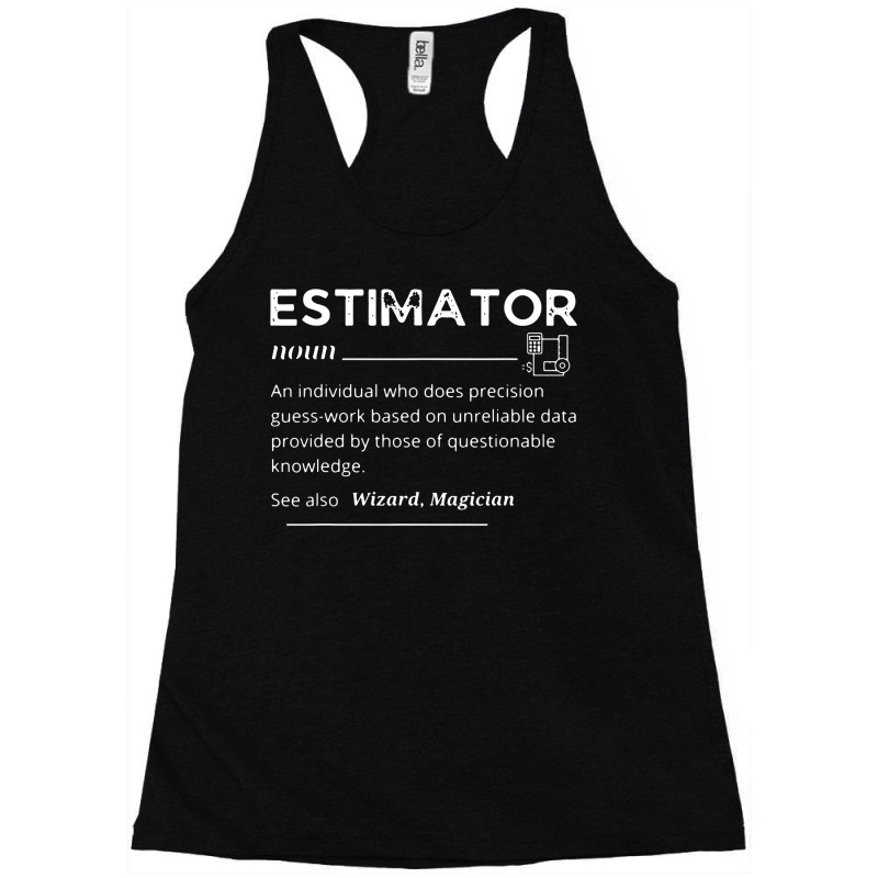 Estimator Definition, Funny Quote Job Titles For Men Women Racerback Tank by JoelJBerghoff | Artistshot